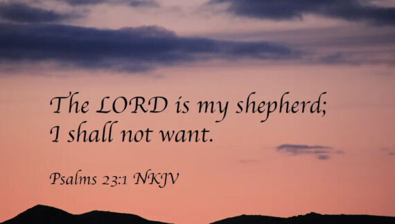 May 25: ‘I will fear no evil, for you are with me’